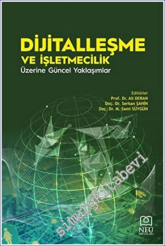 Dijitalleşme ve İşletmecilik Üzerine Güncel Yaklaşımlar - 2023