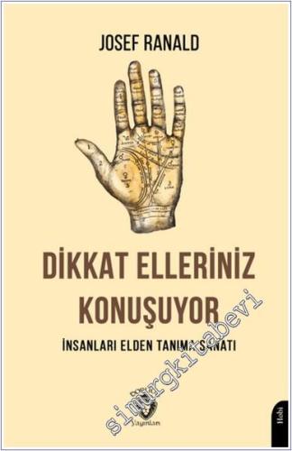 Dikkat Elleriniz Konuşuyor İnsanları Elden Tanıma Sanatı - 2024