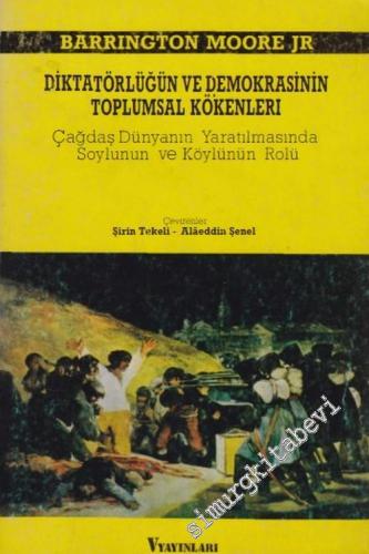 Diktatörlüğün ve Demokrasinin Toplumsal Kökenleri: Çağdaş Dünyanın Yar