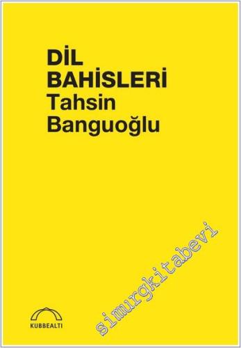 Dil Bahisleri 1: Gramer Meselesi İmla Meselesi Türkçede Kelime Teşkili