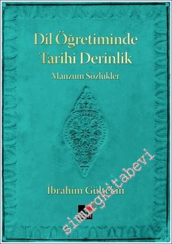 Dil Öğretiminde Tarihi Derinlik Manzum Sözlükler - 2021