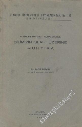 Dilimizin Islahı Üzerine Muhtıra : Terimler Meselesi Münasebetile