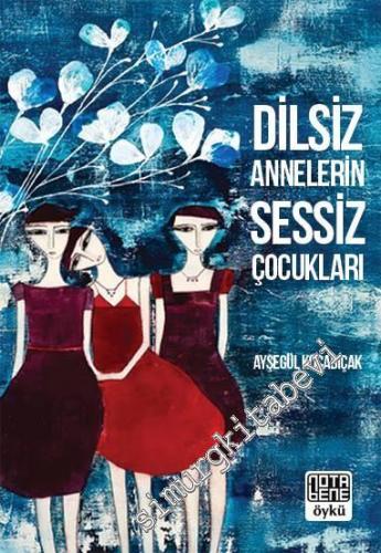 Dilsiz Annelerin Sessiz Çocukları