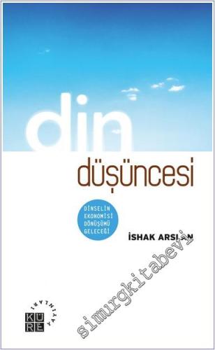 Din Düşüncesi: Dinselin Ekonomisi Dönüşümü Geleceği - 2024