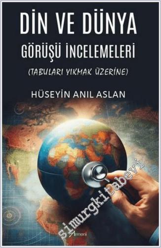 Din ve Dünya Görüşü İncelemeleri Tabuları Yıkmak Üzerine - 2024