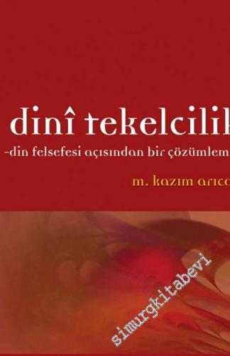 Dini Tekelcilik: Din Felsefesi Açısından Bir Çözümleme