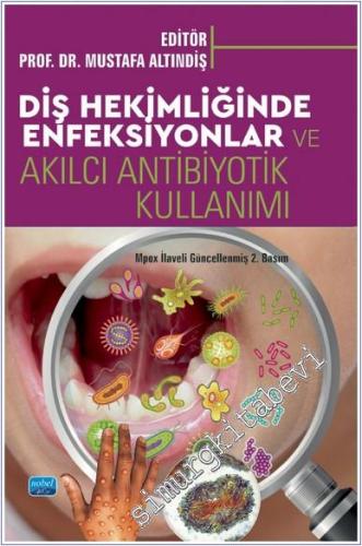 Diş Hekimliğinde Enfeksiyonlar ve Akılcı Antibiyotik Kullanımı - 2024