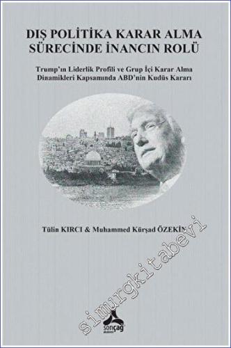 Dış Politika Karar Alma Sürecinde İnancın Rolü Trump'ın Liderlik Profi