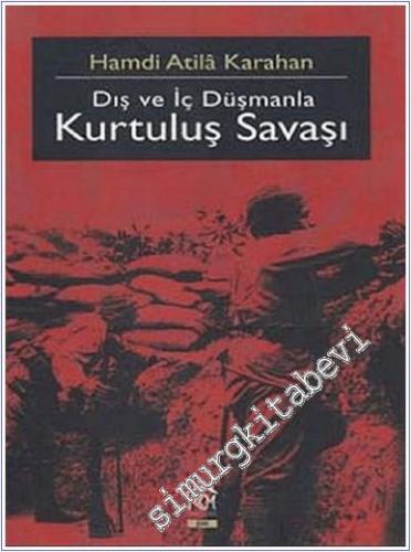 Dış ve İç Düşmanla Kurtuluş Savaşı - 2024