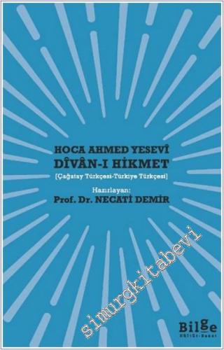 Divan-ı Hikmet - Çağatay Türkçesi - Türkiye Türkçesi - 2024