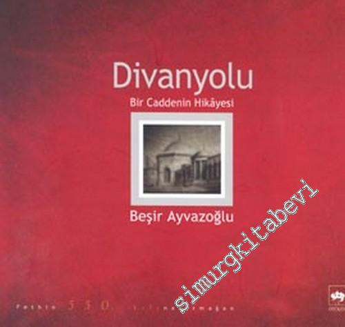 Divanyolu: Bir Caddenin Hikayesi