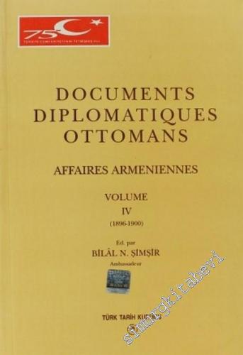 Documents Diplomatiques Ottomans Affaires Arméniennes, Tome 4 = Osmanl