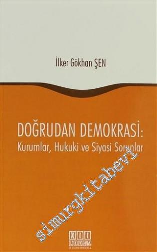 Doğrudan Demokrasi: Kurumlar, Hukuki ve Siyasi Sorunlar