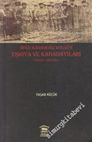 Doğu Karadeniz Bölgesi Eşkıya ve Kabadayıları: Türküler - Destanlar