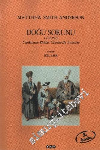 Doğu Sorunu 1774 - 1923 Uluslararası İlişkiler Üzerine Bir İnceleme