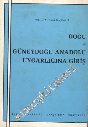 Doğu ve Güneydoğu Anadolu Uygarlığına Giriş