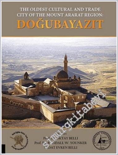 Doğubayazıt : The Oldest Cultural and Trade City of the Mount Ararat R