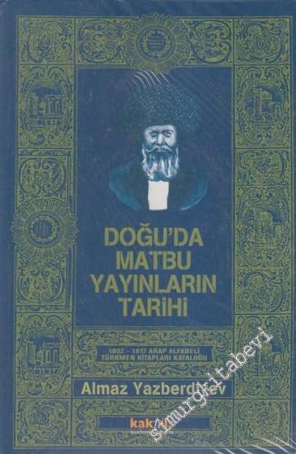 Doğu'da Matbuu Yayınların Tarihi: 1802 - 1917 Arap Alfabeli Türkmen Ki