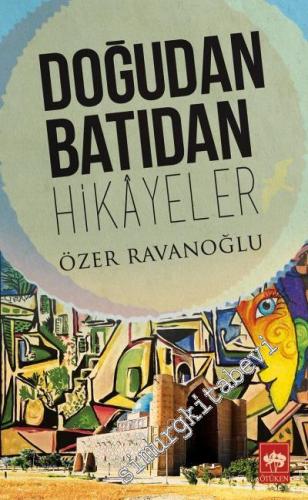 Doğudan Batıdan Hikayeler