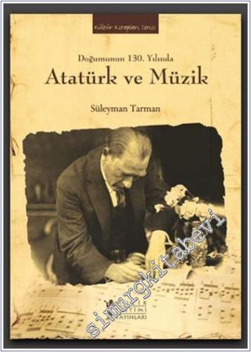 Doğumunun 130. Yılında Atatürk ve Müzik - 2024