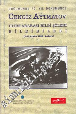 Doğumunun 70. Yıl Dönümünde Cengiz Aytmatov Uluslararası Bilgi Şöleni 