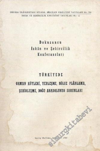 Dokuzuncu İskân ve Şehircilik Konferansları: Türkiye'de Orman Köyleri,