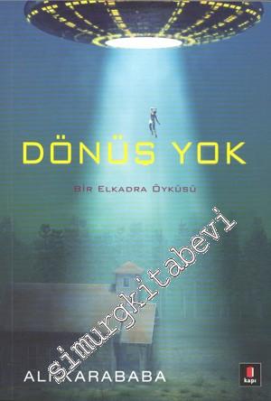 Dönüş Yok: Bir Elkadra Öyküsü