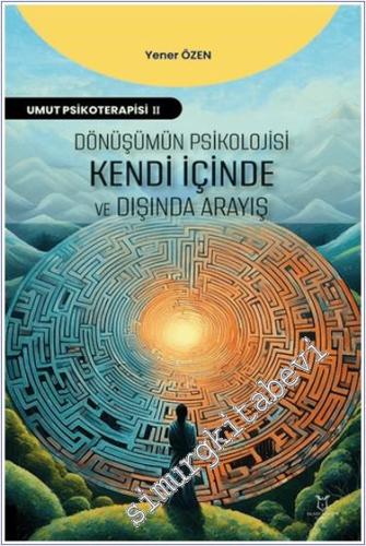 Dönüşümün Psikolojisi: Kendi İçinde ve Dışında Arayış : Umut Psikotera