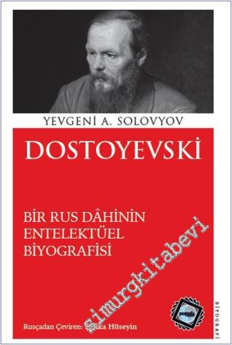 Dostoyevski : Bir Rus Dahinin Entelektüel Biyografisi - 2024