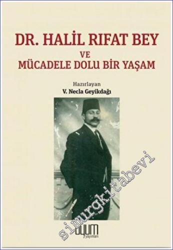 Dr. Halil Rıfat Bey ve Mücadele Dolu Bir Yaşam - 2021