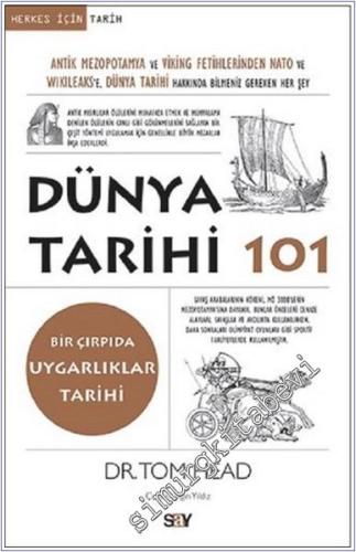 Dünya Tarihi 101 : Antik Mezopotamya Ve Viking Fetihlerinden Nato Ve W