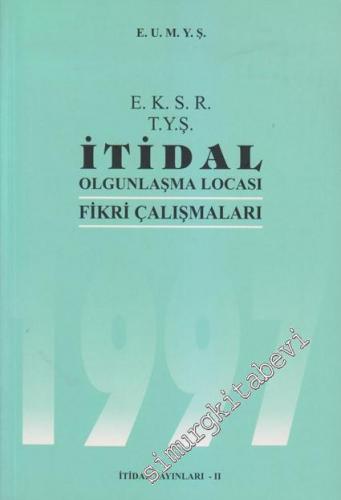 E. K. S. R. / T. Y. Ş. İtidal Olgunlaşma Locası Fikri Çalışmaları 1997