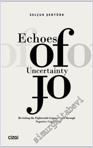 Echoes of Uncertainty : Revisiting the Eighteenth Century Novel throug