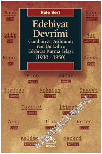 Edebiyat Devrimi : Cumhuriyet Aydınının Yeni Bir Dil ve Edebiyat Kurma