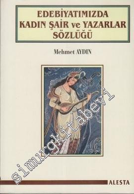 Edebiyatımızda Kadın Şair ve Yazarlar Sözlüğü