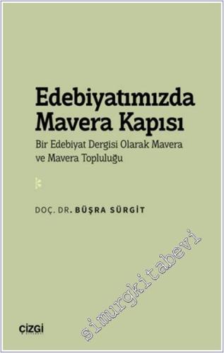 Edebiyatımızda Mavera Kapısı : Bir Edebiyat Dergisi Olarak Mavera ve M