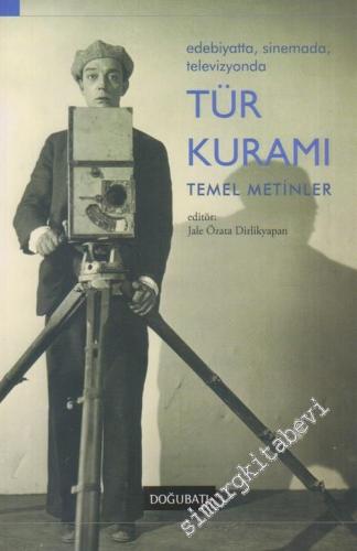 Edebiyatta Sinemada Televizyonda Tür Kuramı : Temel Metinler