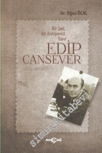 Edip Cansever Bir Şair Bir Antigonist Tavır