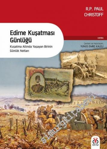 Edirne Kuşatması Günlüğü: Kuşatma Altında Yaşayan Birinin Günlük Notla