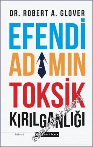 Efendi Adamın Toksik Kırılganlığı - 2024