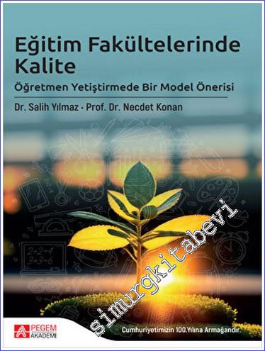 Eğitim Fakültelerinde Kalite Öğretmen Yetiştirmede Bir Model Önerisi -