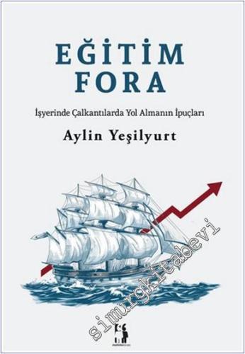 Eğitim Fora : İşyerinde Çalkantılarda Yol Almanın İpuçları - 2024