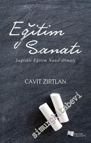 Eğitim Sanatı: Sağlıklı Eğitim Nasıl Olmalı