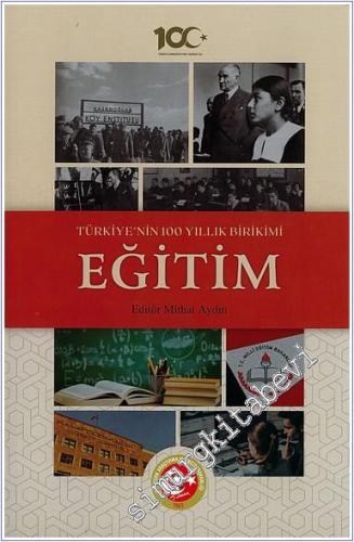 Eğitim : Türkiye'nin 100 Yıllık Birikimi CİLTLİ - 2024