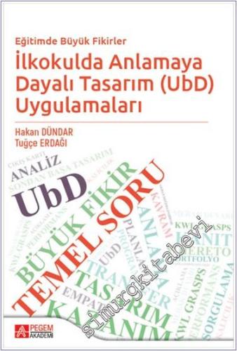 Eğitimde Büyük Fikirler İlkokulda Anlamaya Dayalı Tasarım (UbD) Uygula