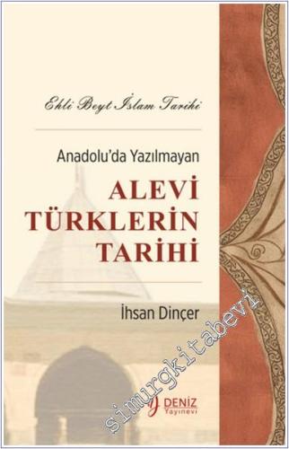 Ehli Beyt İslam Tarihi - Anadolu'da Yazılmayan Alevi Türklerin Tarihi 