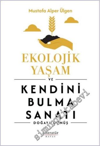 Ekolojik Yaşam ve Kendini Bulma Sanatı - 2024