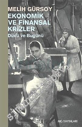 Ekonomik ve Finansal Krizler: Dünü ve Bugünü