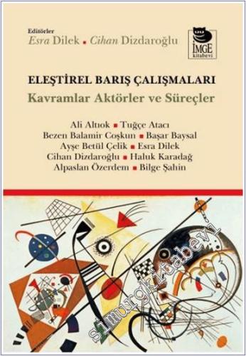 Eleştirel Barış Çalışmaları : Kavramlar Aktörler ve Süreçler - 2024