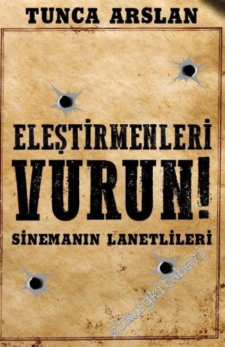 Eleştirmenleri Vurun! Sinemanın Lanetlileri